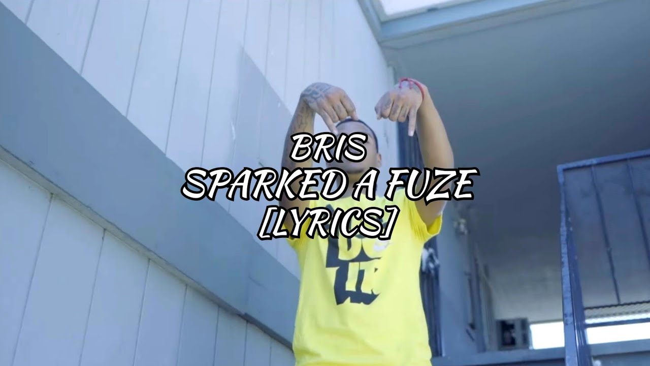 Bris - Sparked A Fuze (Lyrics)