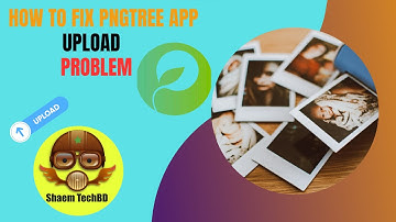 How to Fix Pngtree App Upload Problem