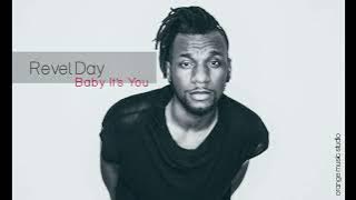 Revel Day - Baby It's You