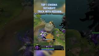 top 1 enigma dotabuff - trick with roshan