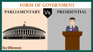Parliamentary Vs Presidential Form of Government | Difference Between them with Comparison Chart