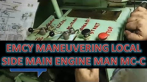 How to do EMCY MANEUVERING LOCAL SIDE MAIN ENGINE MAN MC-C