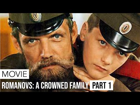 Movie | Romanovs: A Crowned Family | Part 1