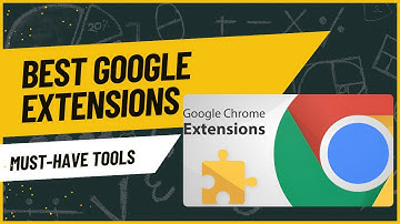 Best Google Chrome Extensions (2025): Must-Have Best Chrome Extensions for Productivity!