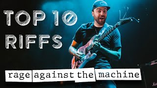 Top 10 Riffs: RAGE AGAINST THE MACHINE (Archetype: Tom Morello)