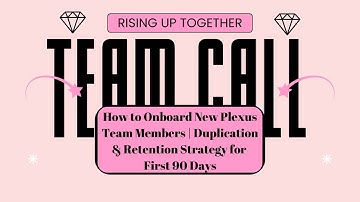 How to Onboard New Plexus Team Members | Duplication & Retention Strategy for First 90 Days
