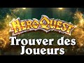 Heroquest  trouver des joueurs autour de moi