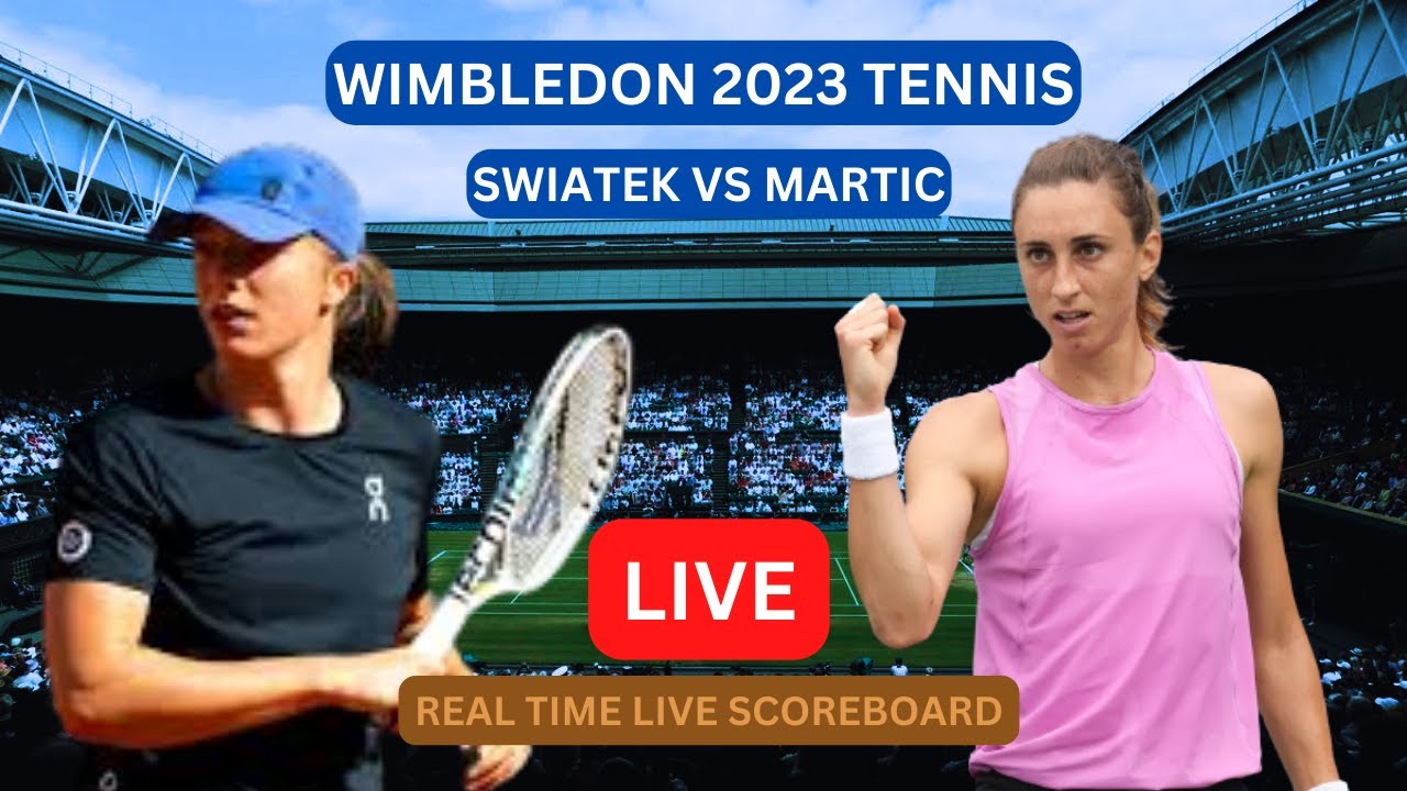 Iga Swiatek Vs Petra Martic LIVE Score UPDATE Today Game WTA Wimbledon Womens Tennis Jul 07 2023