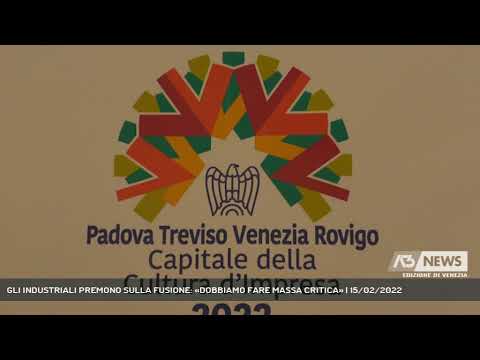 GLI INDUSTRIALI PREMONO SULLA FUSIONE: «DOBBIAMO FARE MASSA CRITICA» | 15/02/2022