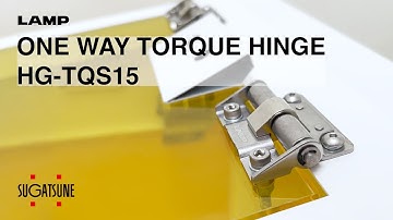 [FEATURE] Learn More About our ONE WAY TORQUE HINGE HG-TQS15 - Sugatsune Global