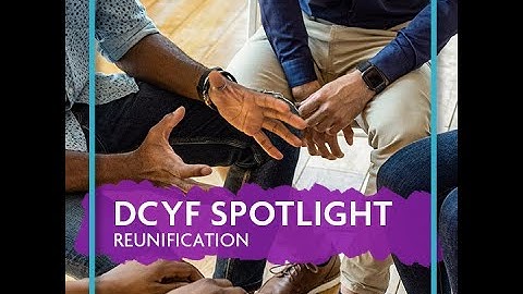 DCYF Spotlight - Reunification