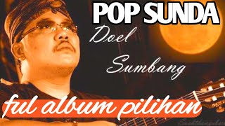 Pop Sunda Doel Sumbang || Kumpulan Lagu Doel Sumbang Full Album Pilihan - Paling Banyak Diminati