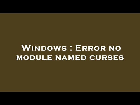 Windows : Error no module named curses