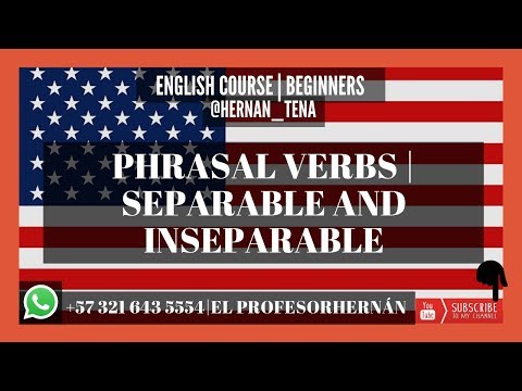 Phrasal Verbs SEPARABLE and INSEPARABLE | Verbos frasales: separables y no separables
