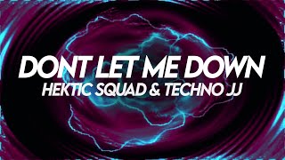 Download lagu Hektic Squad & Techno JJ - Dont Let Me Down