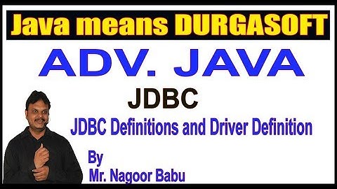 Adv.Java Tutorials  ||  JDBC || JDBC Definitions and Driver Definition|| by Nagoor Babu