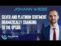 Johann Wiebe: Silver and Platinum Sentiment Dramatically Changing to the Upside