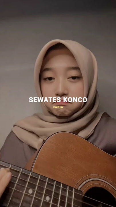 Sewates konco cover vania #sewateskonco #akustik #storymusikasik