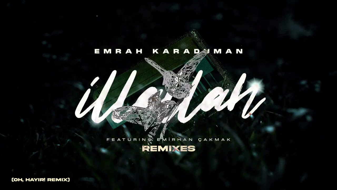 Obejrzyj Emrah Karaduman - 'İllallah' ft Emirhan Çakmak (OH, HAYIR! Remix) w YouTube Obejrzyj Emrah Karaduman - 'İllallah' ft Emirhan Çakmak (OH, HAYIR! Remix) w YouTube