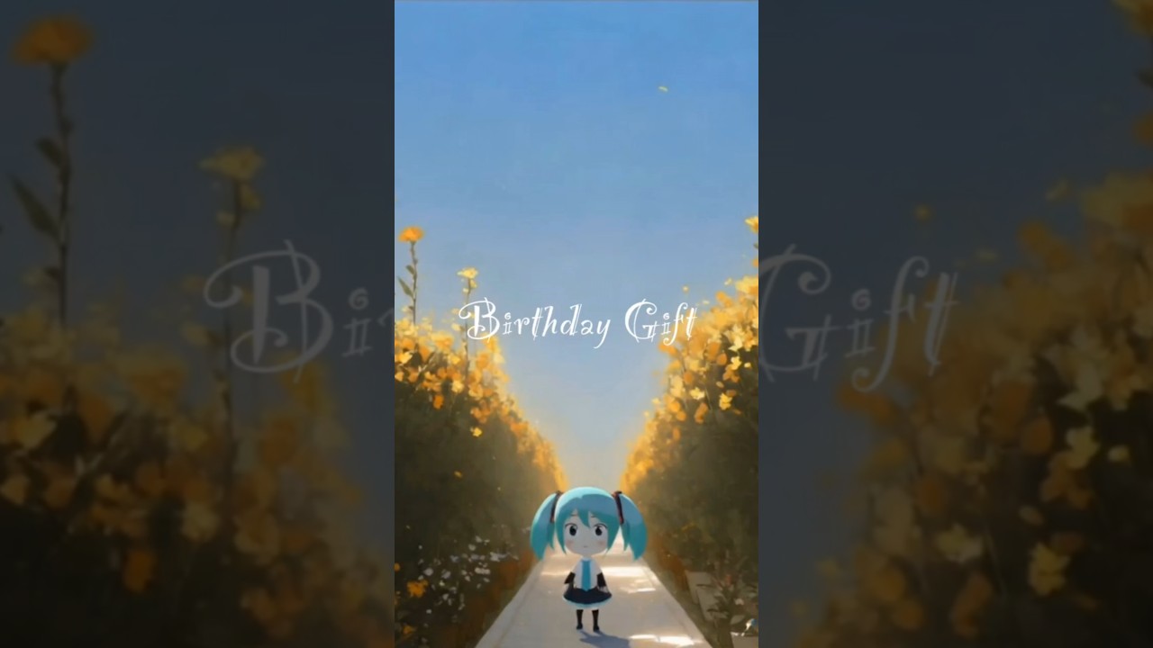 Birthday Gift #初音ミク #miku
