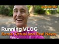 Some Virtual and Some Real News - Running VLOG