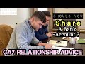 Should You Share a Bank Account | Gay Relationship Advice | Gay Couple | PJ & Thomas