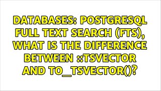 PostgreSQL Full Text Search (FTS), what is the difference between ::tsvector and to_tsvector()?