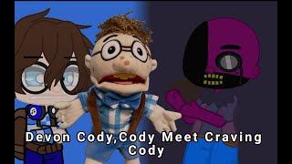 Cody,Cody Meet Craving Cody
