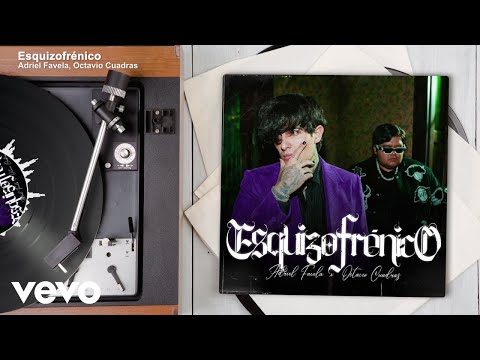 Adriel Favela, Octavio Cuadras - Esquizofrénico (Audio)