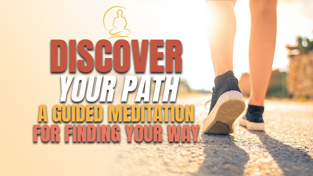 Find Your Way: A Guided Meditation for Discovering Your Path and ...