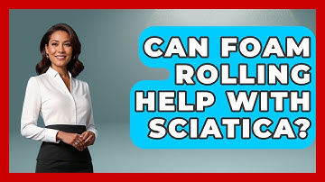 Can Foam Rolling Help With Sciatica? - Running Beyond Limits