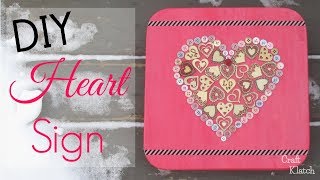 Heart Sign | Valentine's Day | Craft Klatch
