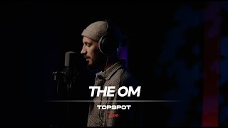 The OM - Не прощай меня [TOPSPOT Live #35]