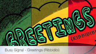 Busy Signal - Greetings (Ribbidibi) October 2014