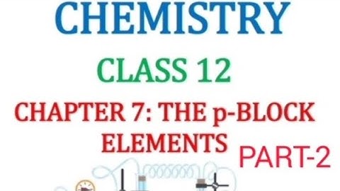THE p-BLOCK ELEMENTS /PART-2/ CLASS 12 CHEMISTRY/ANIMATED VIDEO//CBSE BOARD/ENGLISH MEDIUM/NEET/JEE