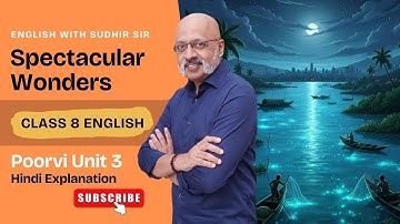 Spectacular Wonders (Hindi Explanation) | Class 8 English Poorvi NCERT Textbook Unit 3 #kvs #nvs