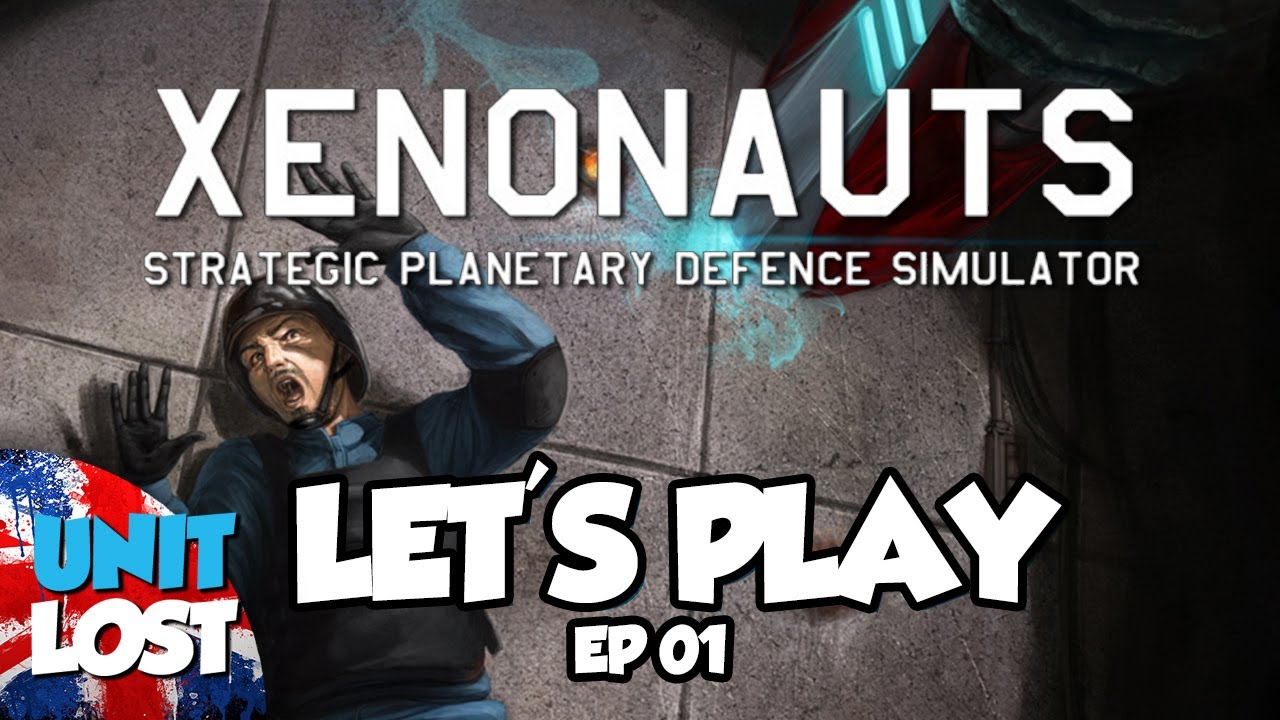 Let's Play XENONAUTS ...Again! - The COMEBACK! - Part 01