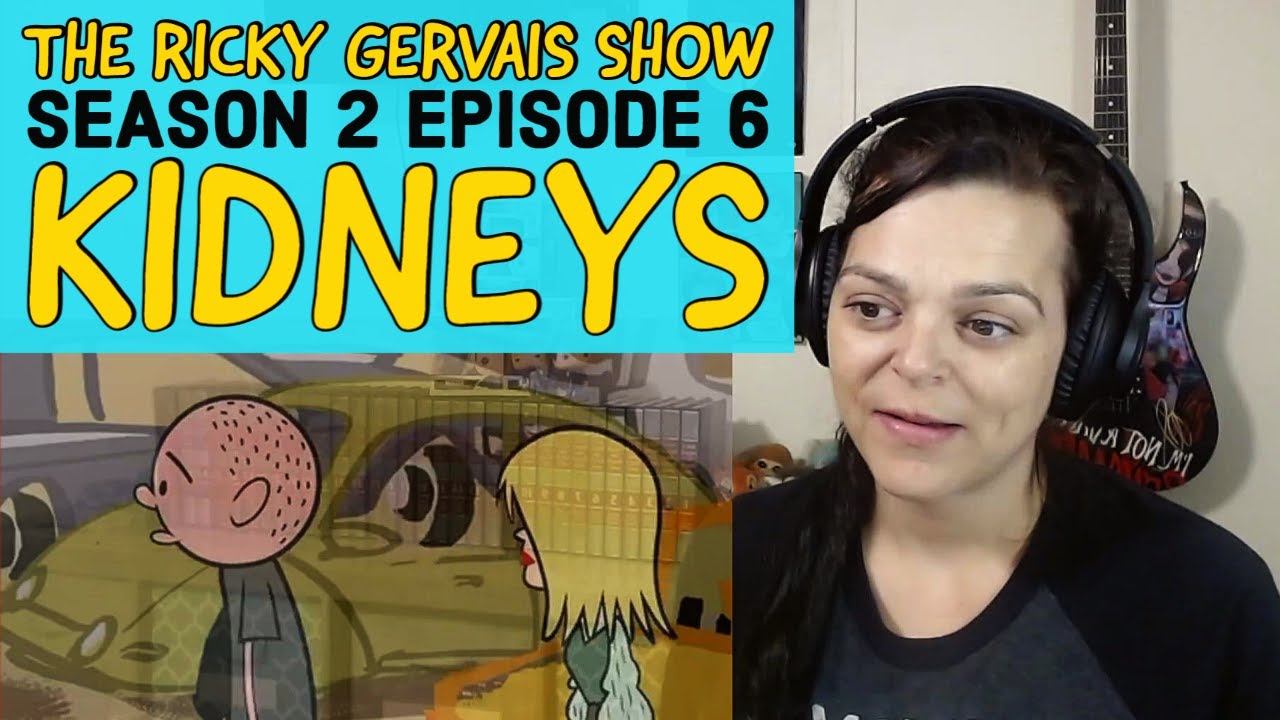 The Ricky Gervais Show - Season 2 Episode 6 - Kidneys - REACTION - YouTube