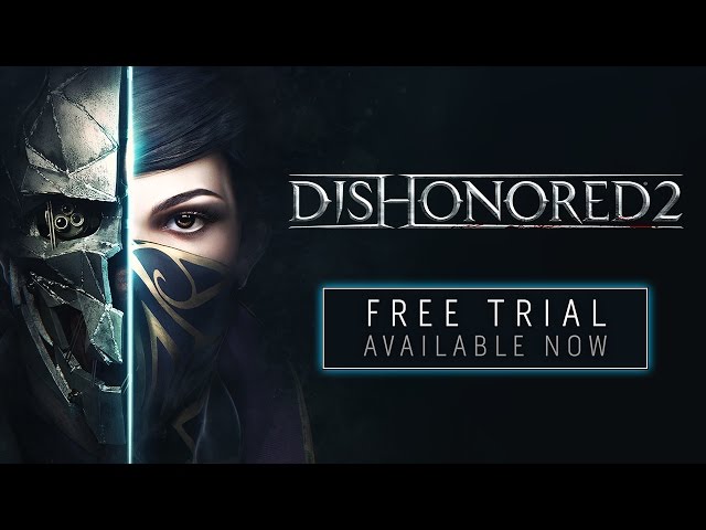 Dishonored 2 Free Trial Now Available