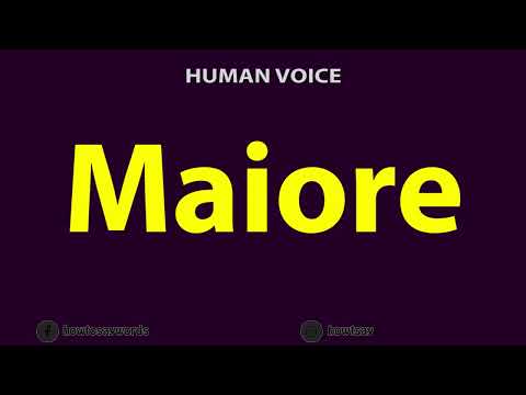 How To Pronounce Maiore