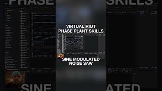 Virtual Riot Phase Plant Skills: Sine Modulated Noise Saw