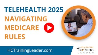 Navigating Medicare Rules for Telehealth in 2025