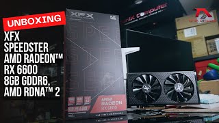 [Unboxing] XFX Speedster AMD Radeon RX 6600 8GB GDDR6