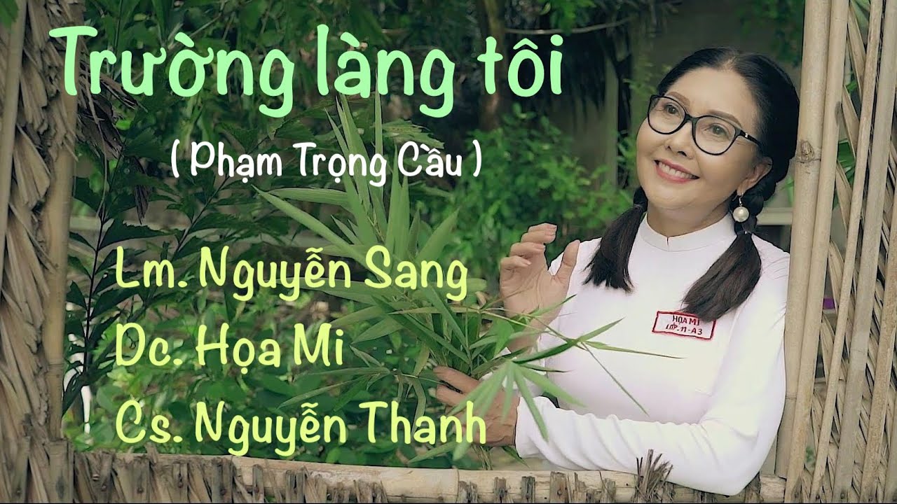 Trường làng tôi ( Phạm Trọng Cầu )- Tam ca Ba Cha Con ( Lm. Nguyễn Sang & Hoạ Mi & Nguyễn Thanh )