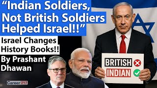 Indian Soldiers, Not British Soldiers Helped Israel Why Is Israel Changing History Books?