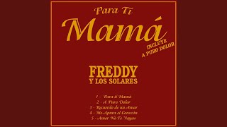 Video thumbnail of "Freddy y los Solares - A Puro Dolor"