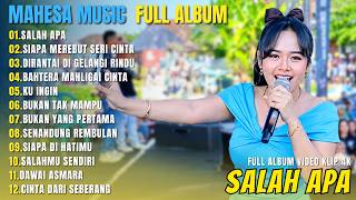 MAHESA MUSIK FULL ALBUM DANGDUT POPULER 2026 || SALAH APA - SIAPA MEREBUT SERI CINTA
