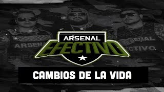 Video thumbnail of "Arsenal Efectivo - Cambios De La Vida"