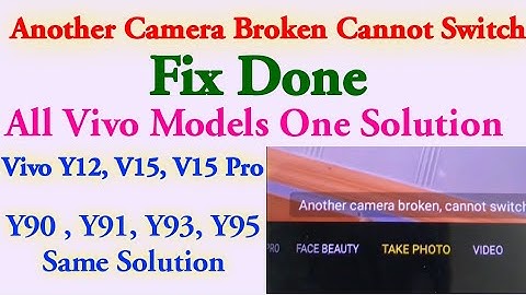 Vivo Another Camera Broken Cannot Switch Solution | Y12, V15, Y90, Y91, Y93, Y95 All Models Solution