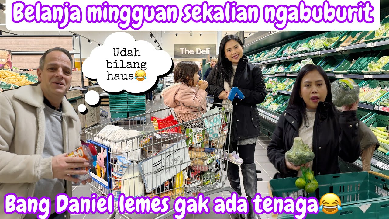BELANJA MINGGUAN SEKALIAN NGABUBURIT || BANG DANIEL LEMES GAK ADA TENAGA😂